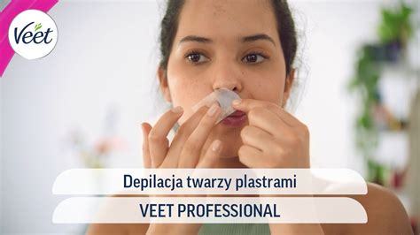 Depilacja Twarzy Plastrami Veet PROFESSIONAL YouTube