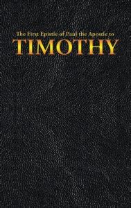 The First Epistle Of Paul The Apostle To The TIMOTHY Buy The First