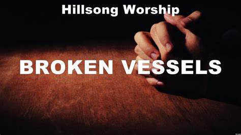 Hillsong Worship Broken Vessels Lyrics Bethel Music Elevation Worship Youtube