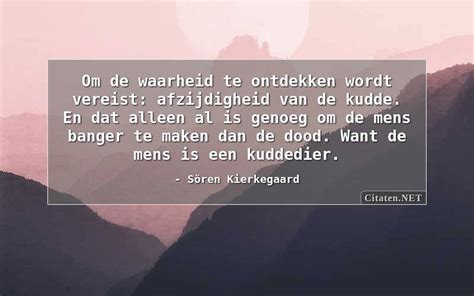 Citaten Net S Ren Kierkegaard Om De Waarheid Te Ontdekken Wordt