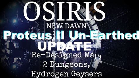 Osiris New Dawn Proteus Ii Un Earthed Update Re Designed Map Dung