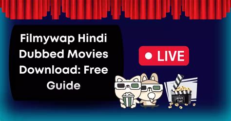 Filmywap Hindi Dubbed Movies Download Free Guide 2024