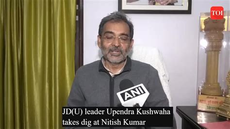 Jd U Leader Upendra Kushwaha Targets Nitish Kumar News Times Of India Videos