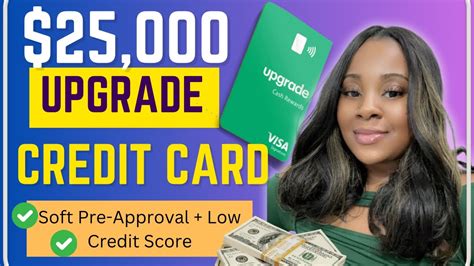 25 000 Upgrade Cash Rewards Credit Card Soft Pre Approval Low Credit Ok Youtube