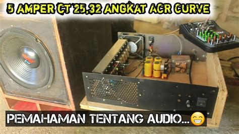 Cek Sound Power 5 Amper Kecil Ct 25 32 YouTube