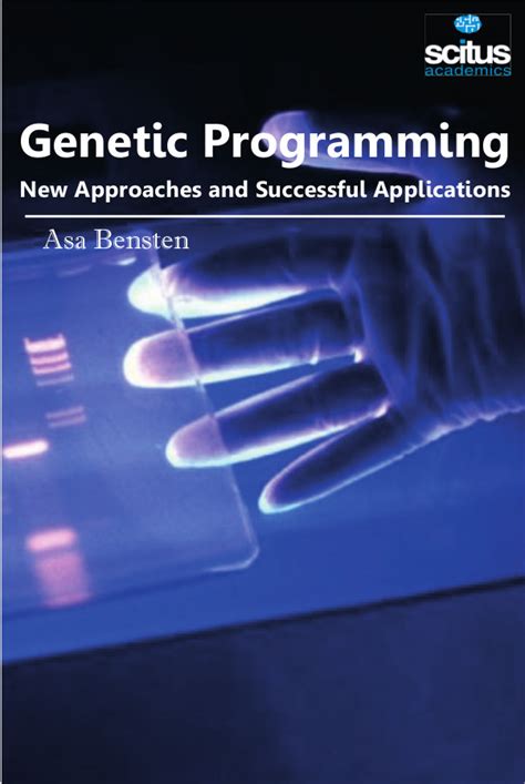 GENETIC PROGRAMMING - NEW APPROACHES AND SUCCESSFUL APPLICATIONS ...