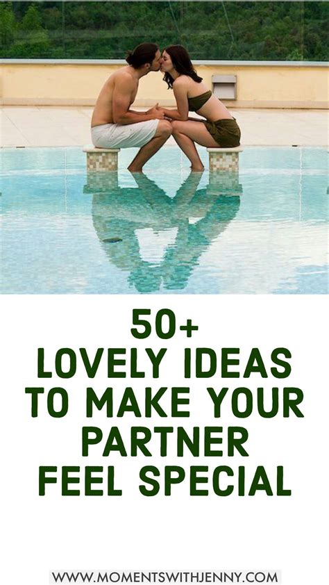 50 Romantic Ideas To Make Your Partner Feel Loved Feel Loved