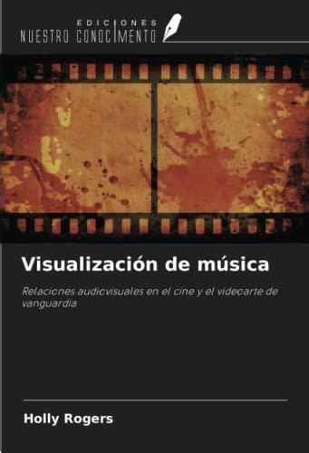 Visualización de música Relaciones audiovisuales en el cine y el