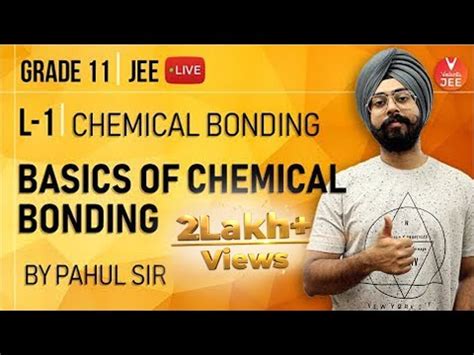 Chemical Bonding Lecture 1 Basics Of Chemical Bonding Class 11