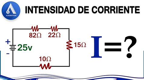 CIRCUITOS ELÉCTRICOS Intensidad De Corriente EJERCICIO YouTube