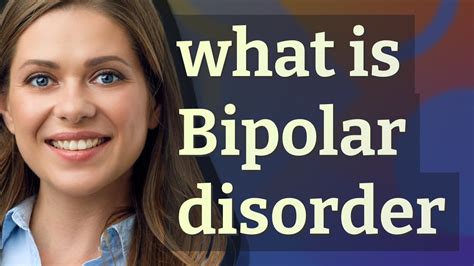 Bipolar Disorder Meaning Of Bipolar Disorder Youtube