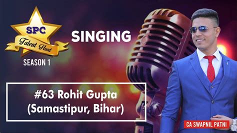 63spctalenthunt Singing Rohit Gupta Samastipur Bihar Top80 1600 Youtube