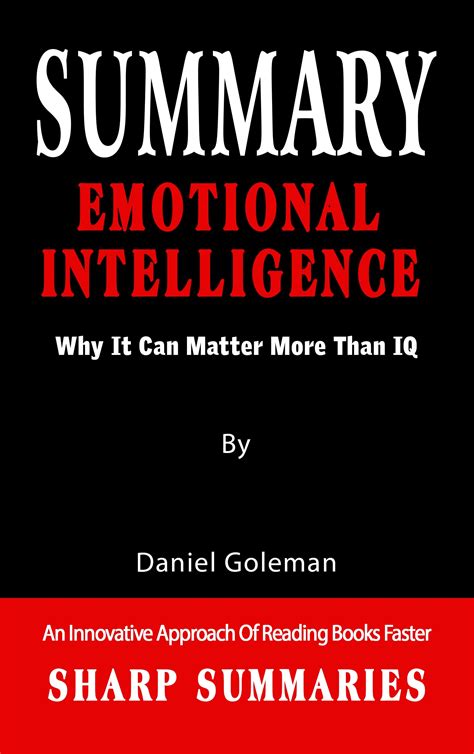 Summary Of Emotional Intelligence Why It Can Matter More Than Iq By