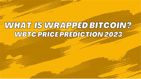 What Is Wrapped Bitcoin WBTC Price Prediction 2023 Financesjungle