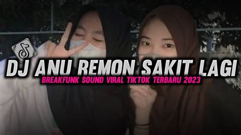 Dj Anu Remon Sakit Lagi Breakfunk Sound Viral Tiktok Terbaru Youtube