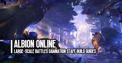 Albion Online Large Scale Battles Damnation Staff Build Guides