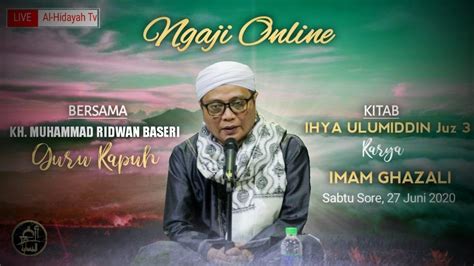 Guru Kapuh Pengajian Sabtu Sore Juni Kitab Ihya Ulumiddin