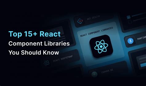 Top React Component Libraries You Should Know In