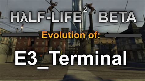 Half Life 2 Beta The Evolution Of E3terminal Youtube