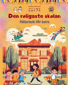 Den Roligaste Skolan M Larbok F R Barn Kreativa Och Glada