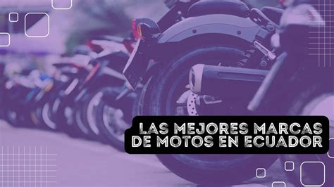 Gu A Definitiva De Las Marcas L Deres De Motos En Ecuador Encuentra Tu