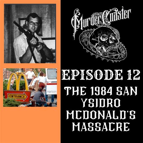 EPISODE 12: The 1984 San Ysidro McDonald’s Massacre – Murder Coaster ...