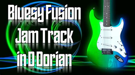 Bluesy Fusion Jam Track In D Dorian Guitar Backing Track Youtube