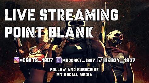 Live Streaming Point Blank Mabar Santuy 21 YouTube