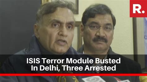 Isis Terror Module Busted In Delhi Three Suspects Arrested By Police