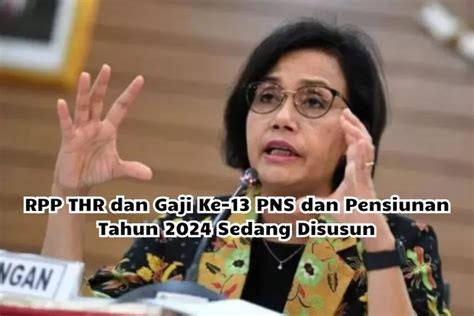 Rpp Thr Dan Gaji Ke Untuk Tahun Sedang Disusun Pns Dan