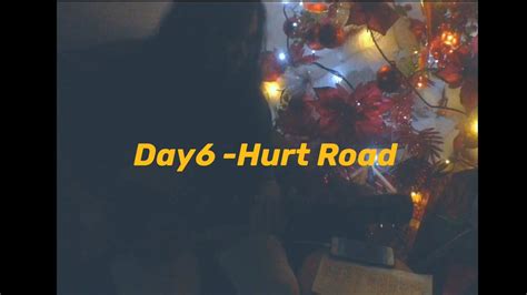 Day6 Hurt Road Acoustic Cover YouTube