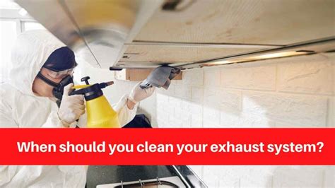 When should you clean your exhaust system?