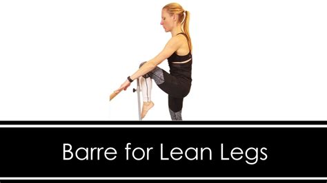 Barre Workout Lean Legs Youtube