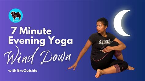 7 Minute Wind Down Yoga Self Care Yoga Evening Yoga Breoutside