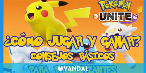 Pokémon Unite cómo jugar y ganar Guía para principiantes