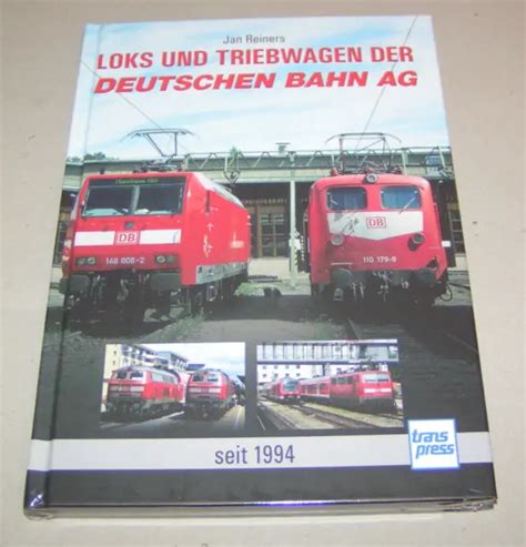 Bildband Loks Und Triebwagen Der Deutsche Bahn Ag Seit Neu