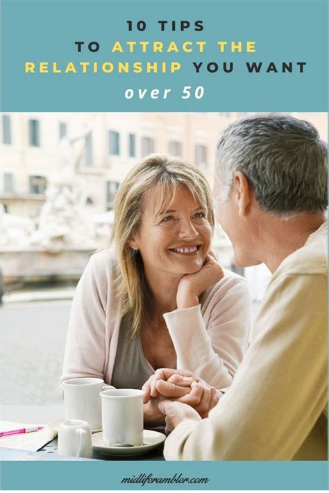 Dating Over 50 Advice To Help You Attract The Relationship You Want In