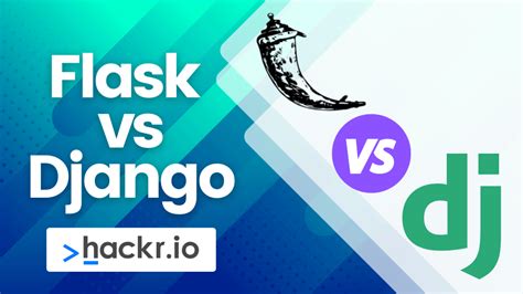 Flask Vs Django What To Choose