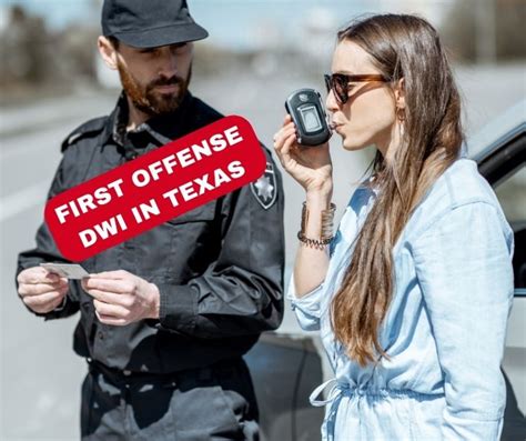 First Offense Dwi In Texas Can Result In 180 Days Jail And