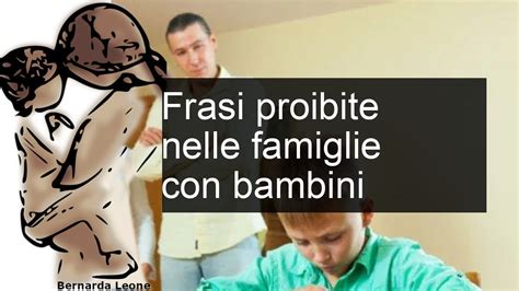 Frasi Proibite Nelle Famiglie Con Bambini Youtube