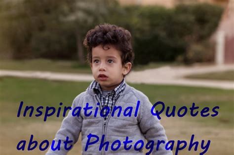 Inspirational Quotes About Photography-An Amazing Collection