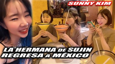 Sunny Kim La Hermana De Sujin Regresa A M Xico Chingu Amiga Youtube