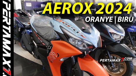 2024 Yamaha Aerox 155 Oranye Biru Terbaru Harga Jogja 🛵 Orange Dull Blue Aerox Yamaha