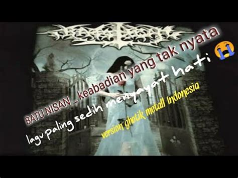 Lagu Paling Sedih Menyayat Hati Dengarkan BATU NISAN Keabadian Yang