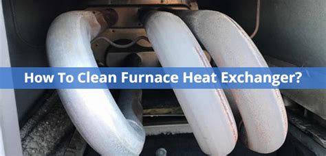 How To Clean Furnace Heat Exchanger 4 Steps PICKHVAC