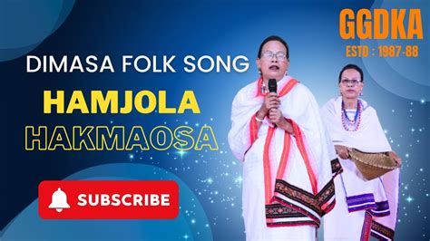 Smt Hamjola Hakmaosa Dimasa Folk Song Ggdka Busu Dima Celebration