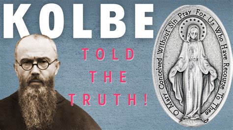 St. Maximilian Kolbe Told the Truth