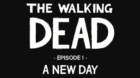 Replaying The Walking Dead Episode 1 A New Day Youtube