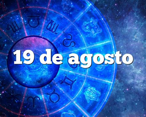 19 De Agosto Horóscopo Y Personalidad 19 De Agosto Signo Del Zodiaco