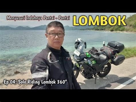 Ep 04 Menyusuri Indahnya Pantai Pantai Di Lombok Mataram